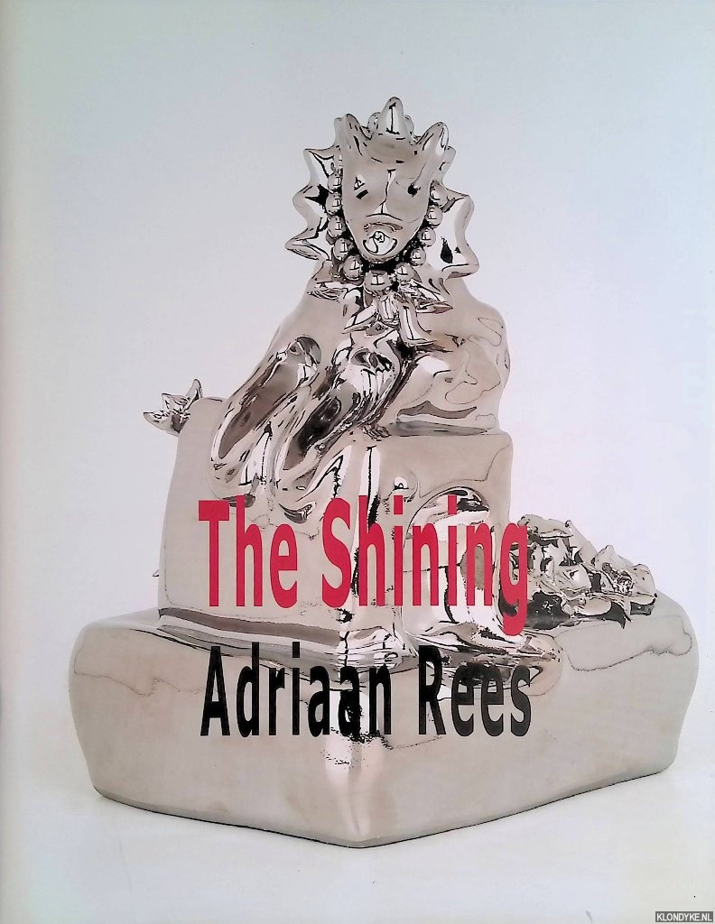Clark, Garth - Adriaan Rees: the shining