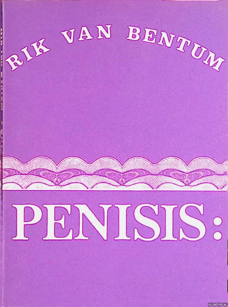 Bentum, Rik van - Penisis