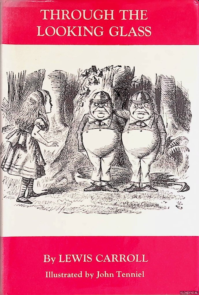 Carroll, Lewis & John Tenniel (illustrations) - Through the Looking Glass and What Alice Found There