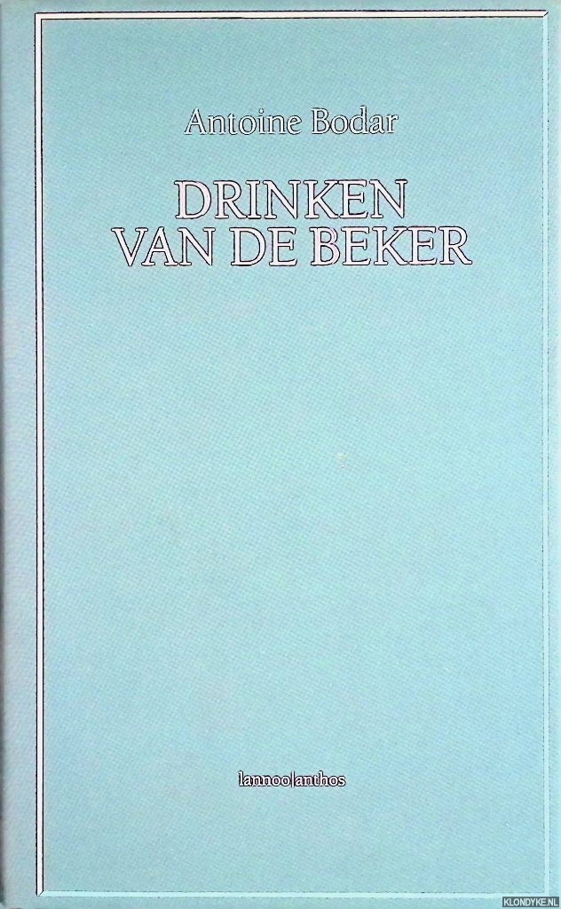 Bodar, Antoine - Drinken van de Beker