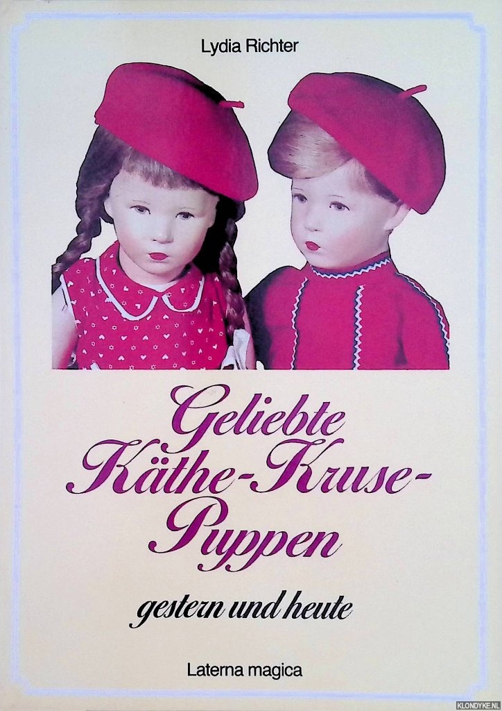Richter, Lydia - Geliebte Kthe-Kruse-Puppen: gestern und heute