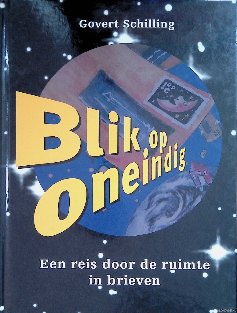 Schilling, Govert - Blik op oneindig: een reis door de ruimte in brieven