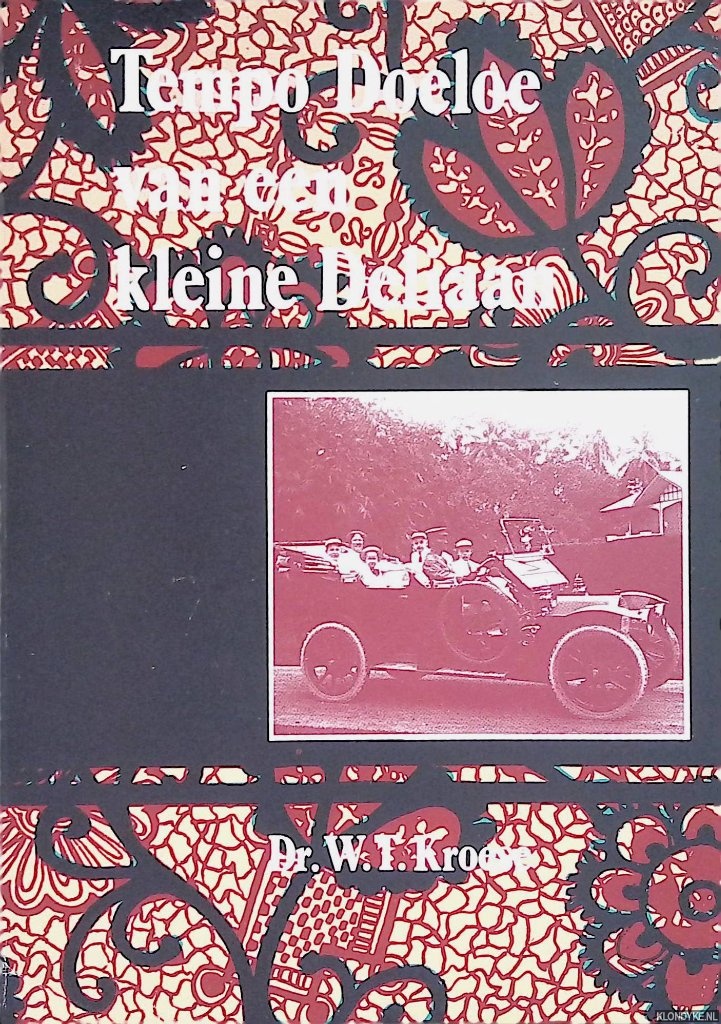 Kroese, Dr. W.T. - Tempo Doeloe van een kleine Deliaan