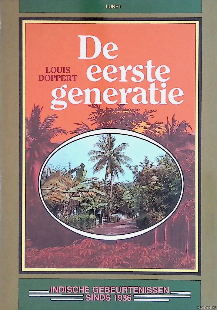 Doppert, Louis - De eerste generatie. Indische gebeurtenissen sinds 1936