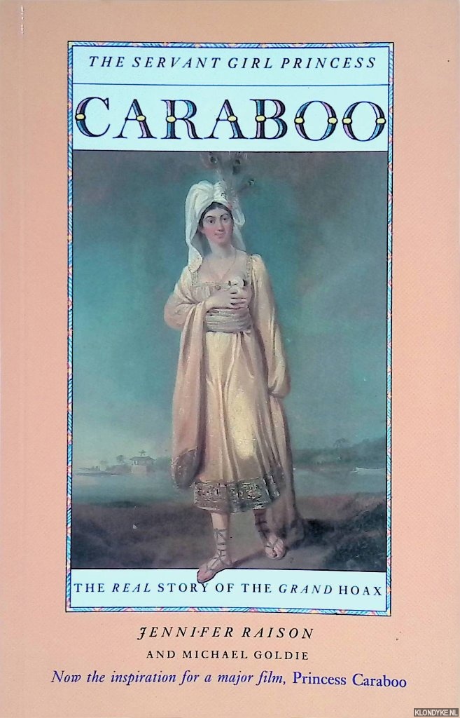Raison, Jennifer & Michael Goldie - Caraboo: The Servant Girl Princess