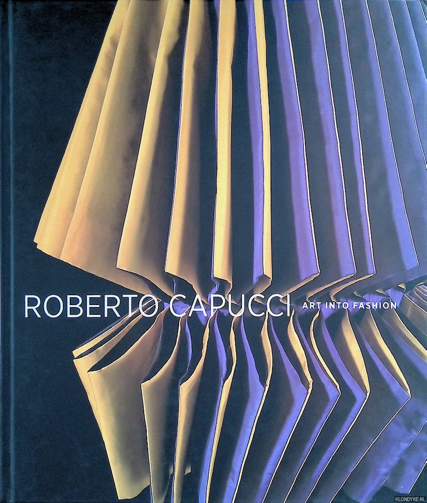 Blum, Dilys E. - Roberto Capucci: Art into Fashion