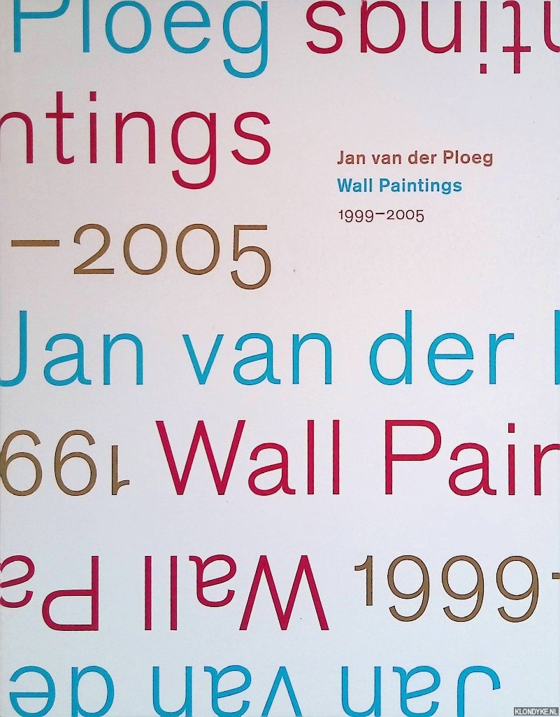 Nymphius, Friederike - Jan van der Ploeg: Wall Paintings 1999-2005
