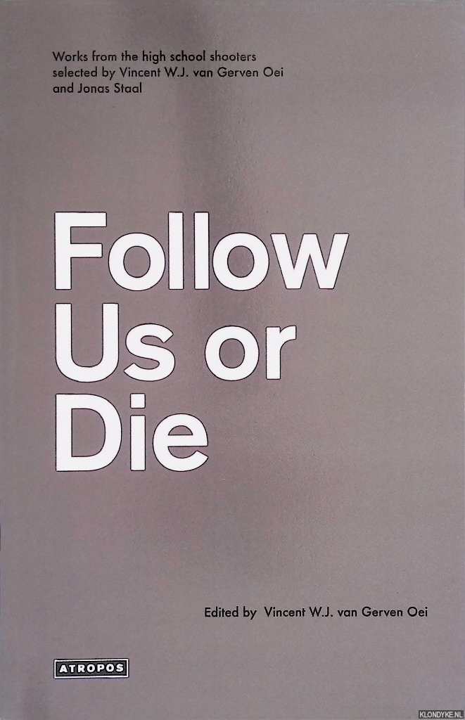 Gerven Oei, Vincent W.J. van & Jonas Staal - Follow Us or Die