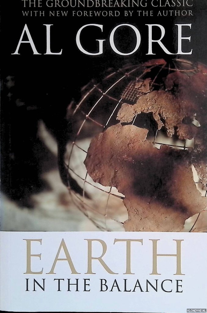 Gore, Al - Earth in the Balance: Forging a New Common Purpose