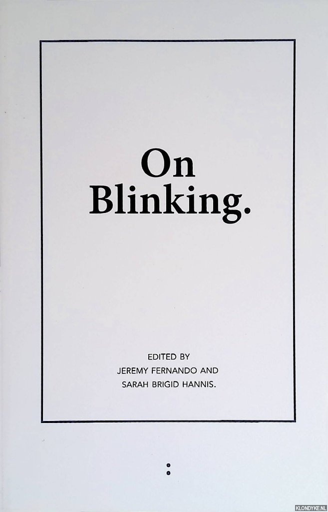 Fernando, Jeremy & Sarah Brigid Hannis (edited by) - On Blinking