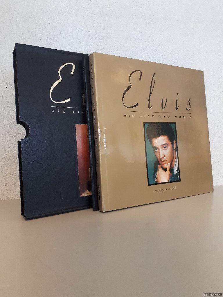 Frew, Timothy - Elvis: His Life and Music (book + 4CD)