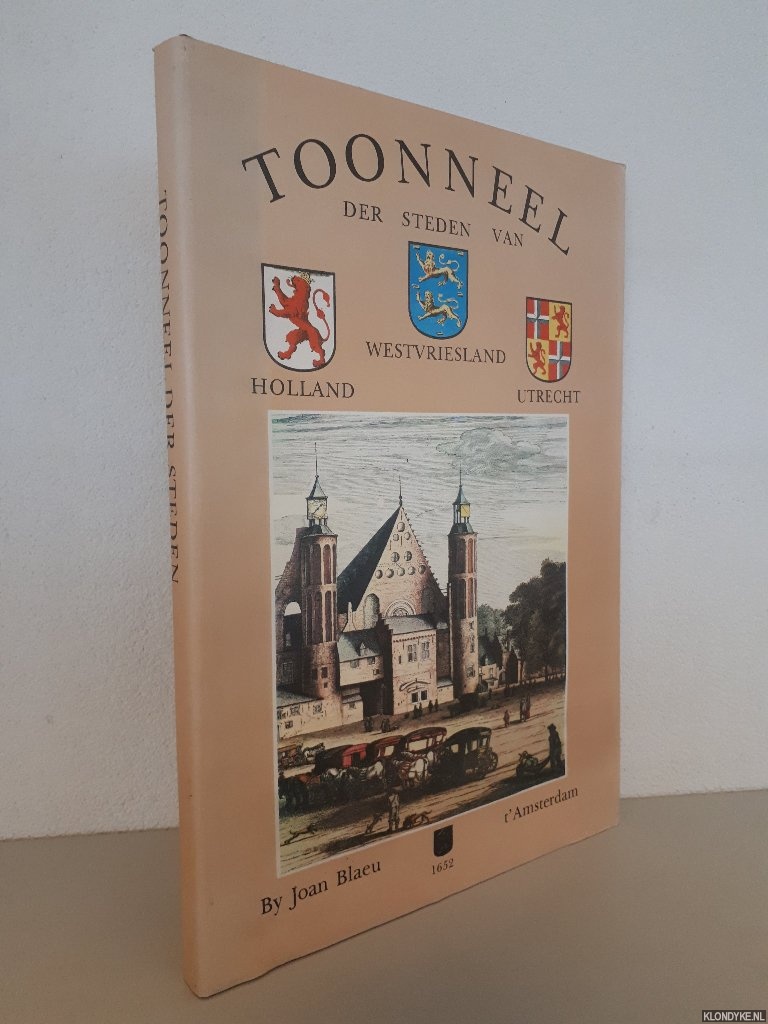 Blaeu, Joan - Toonneel der steden van Holland Westvriesland Utrecht