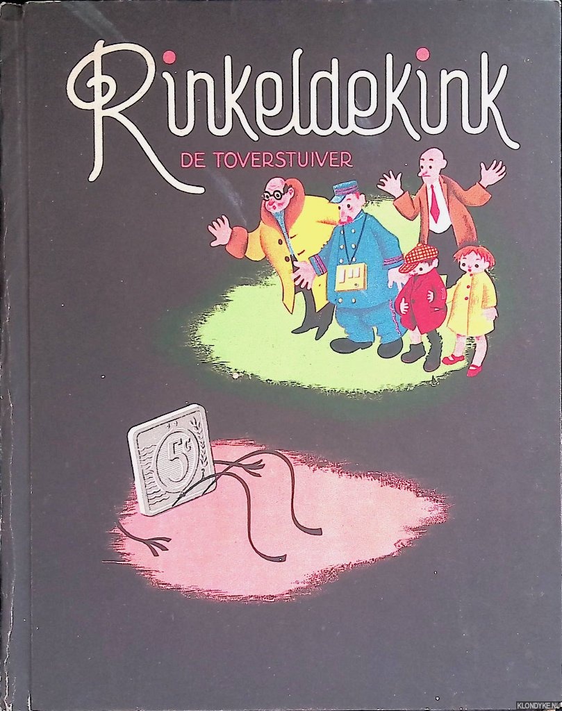 Roelfs, J. (samenstelling) & H. Brouwer (tekeningen) - Rinkeldekink: de toverstuiver