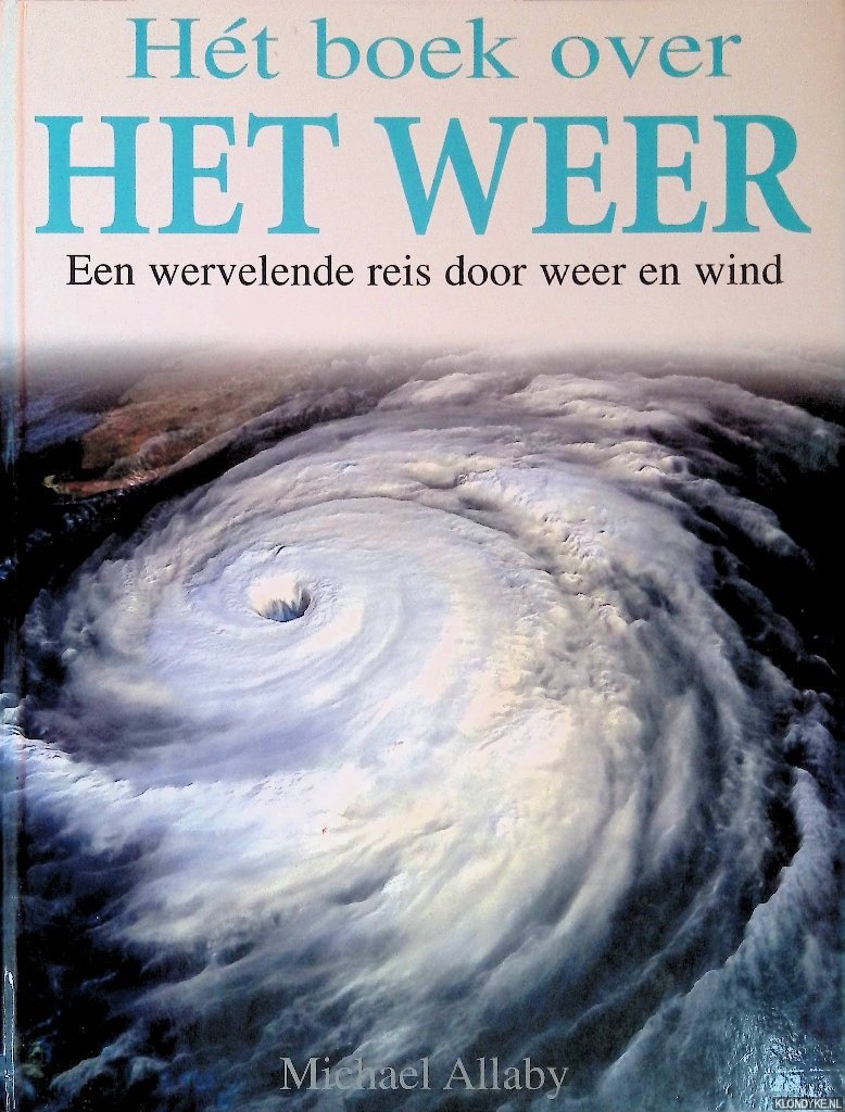 Allaby, Michael - Ht boek over het weer: een wervelende reis door weer en wind