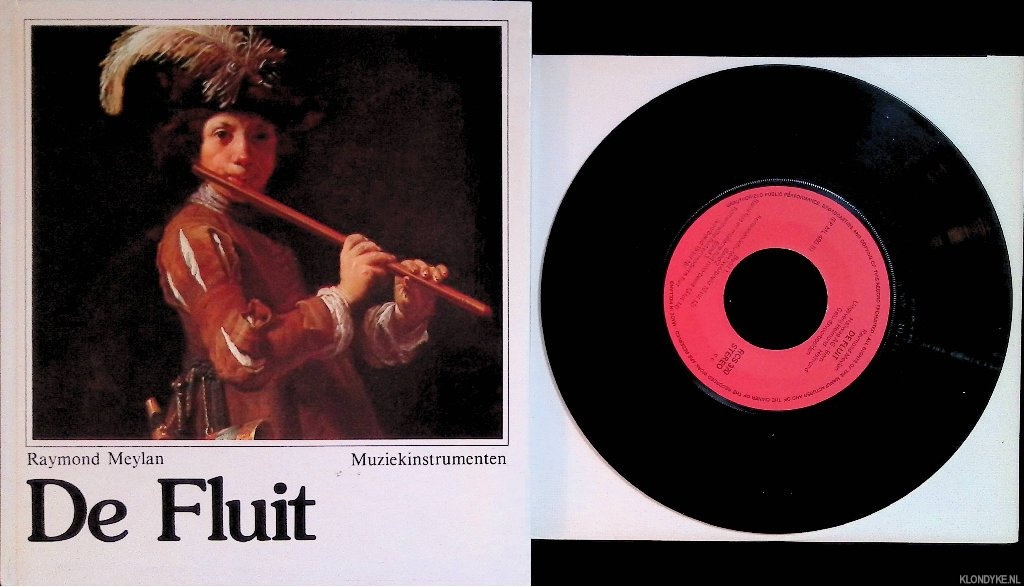 Meylan, Raymond - De fluit: haar ontwikkeling vanaf de oertijd tot heden in grote lijnen + Single Vinyl