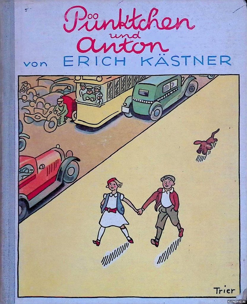 Kstner, Erich & Walter Trier (Illustriert von) - Pnktchen und Anton: ein Roman fr Kinder
