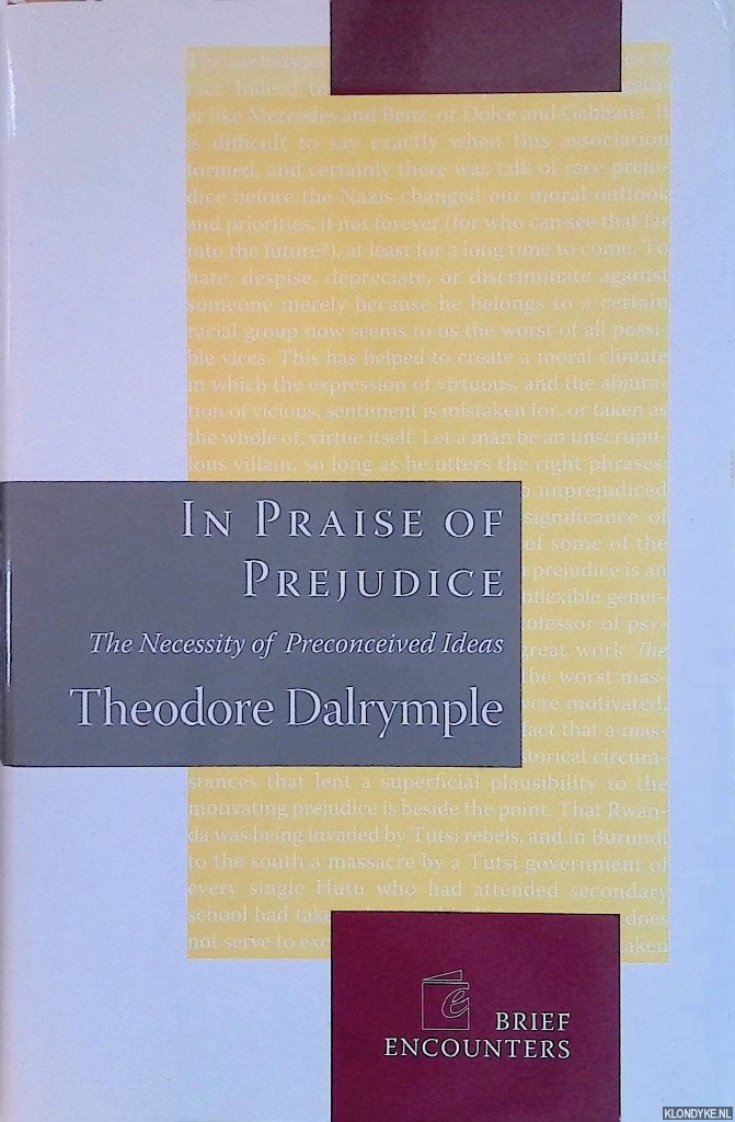 Dalrymple, Theodore - In Praise of Prejudice: The Necessity of Preconceived Ideas