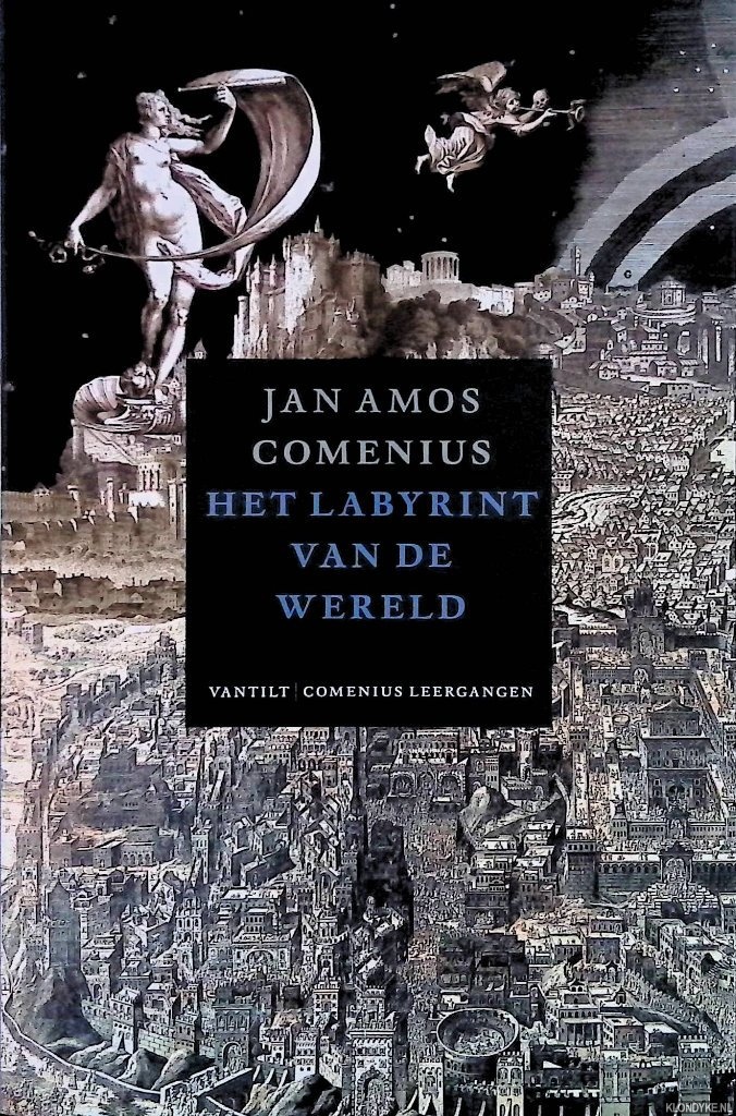 Comenius, Jan Amos - Het labyrint van de wereld en het paradijs van het hart