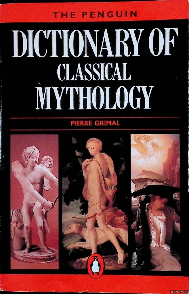 Grimal, Pierre - The Penguin Dictionary of Classical Mythology
