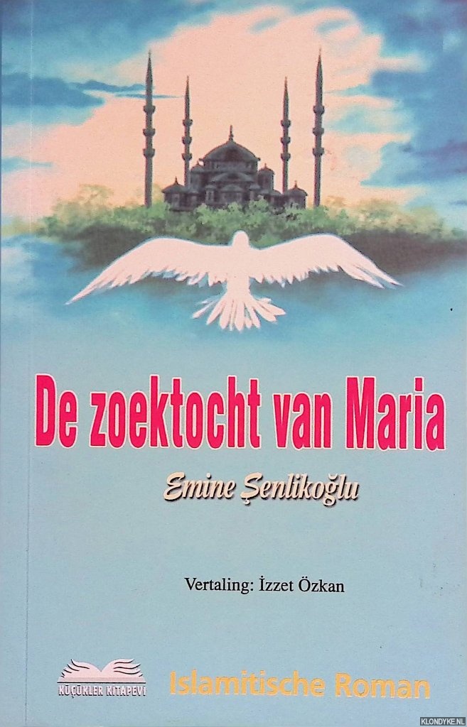 Senlikoglu, Emine - De zoektocht van Maria: Islamitische Roman