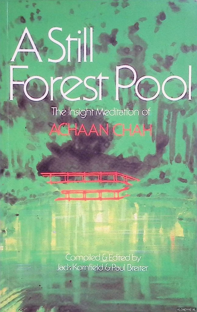 Kornfield, Jack & Paul Breitner - A Still Forest Pool: The Insight Meditation of Achaan Chah