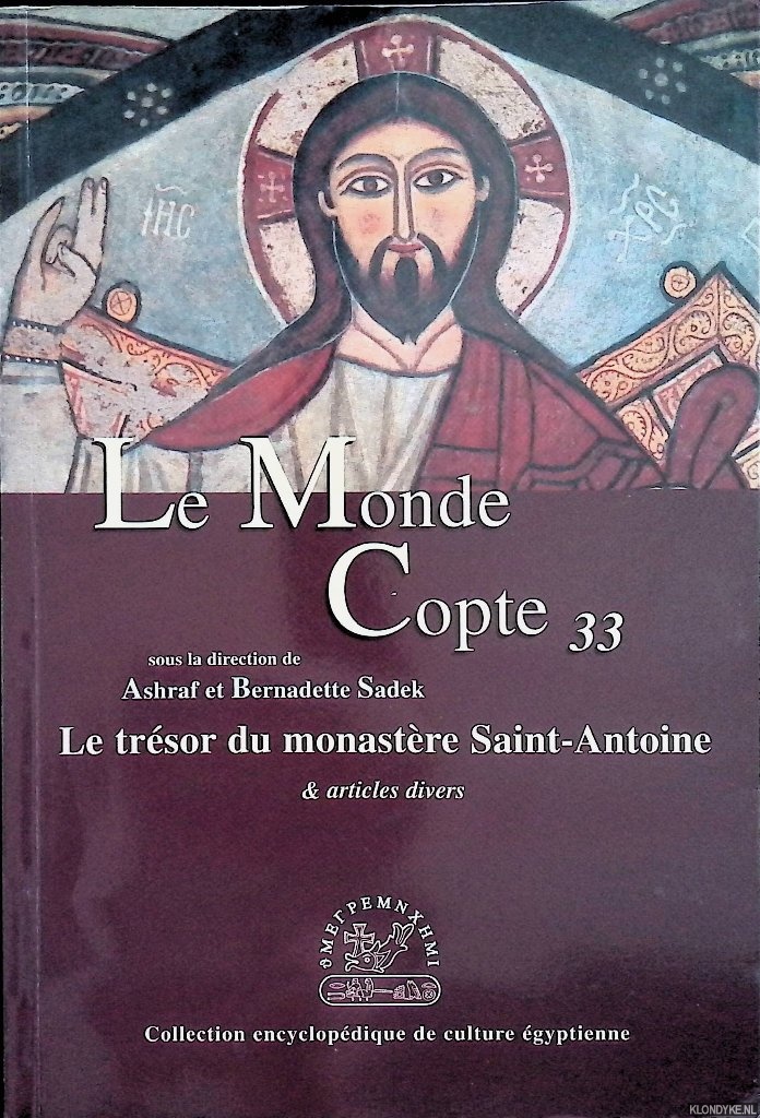 Sadek, Ashraf & Bernadette Sadek - Le Monde Copte 33: Le trsor du monastre Saint-Antoine & rticles divers