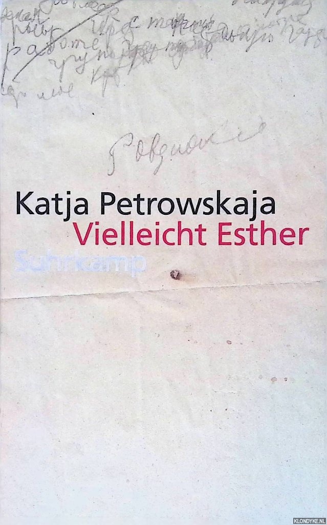 Petrowskaja, Katja - Vielleicht Esther: Geschichten