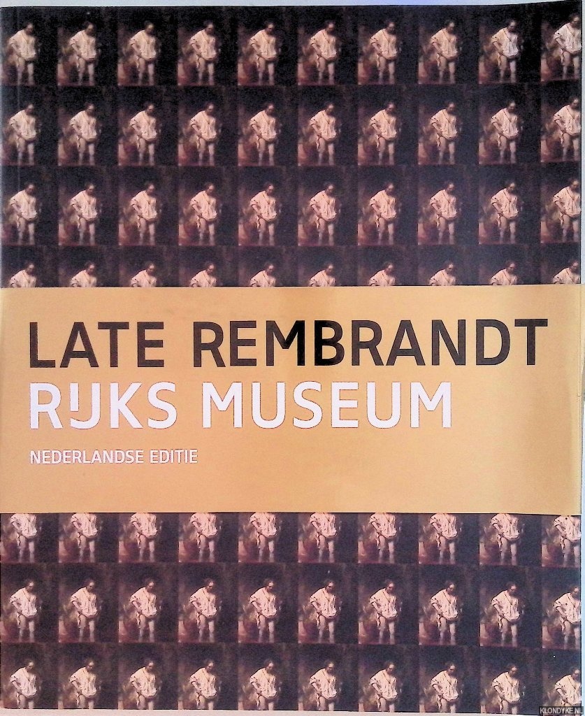 Bikker, Jonathan & Gregor J.M. Weber - Late Rembrandt - Nederlandse editie