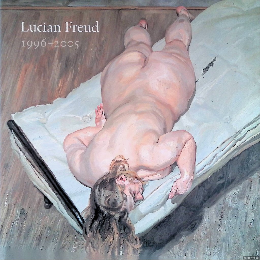 Lucian Freud, 1996-2005 - Smee, Sebastian (introduction)