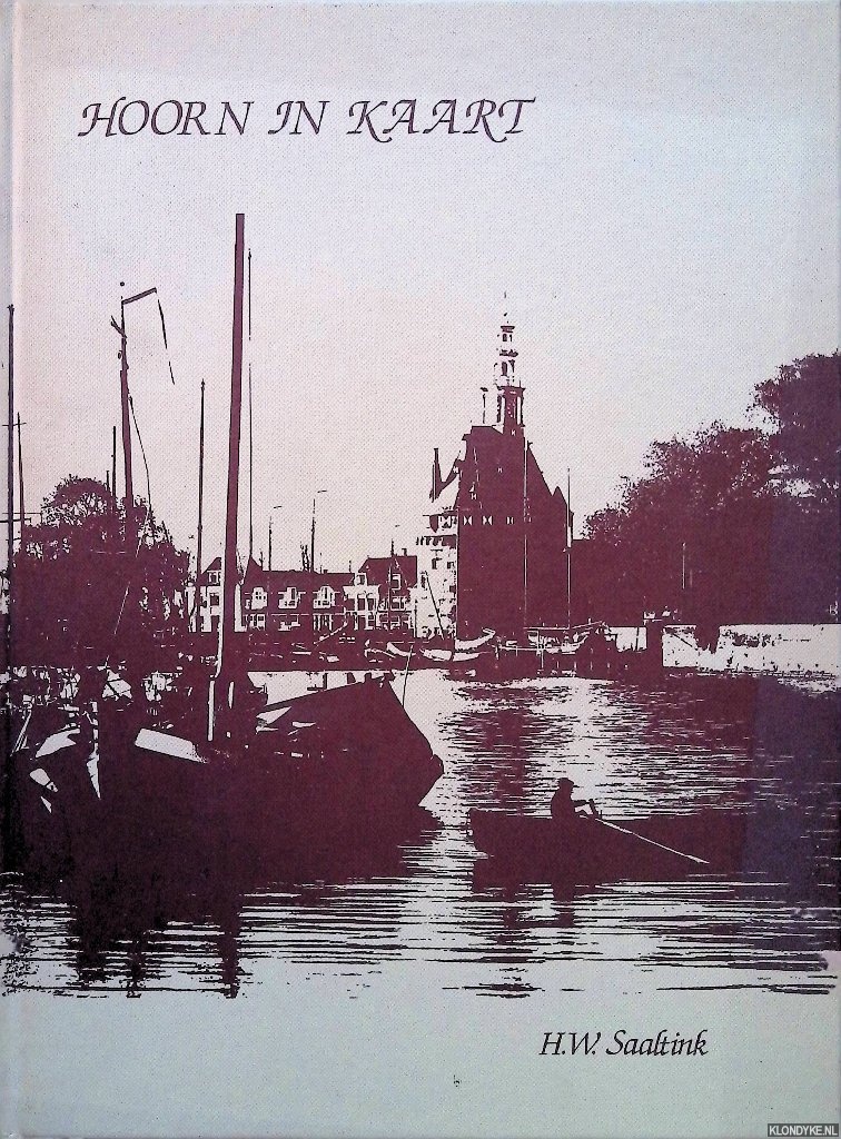 Saaltink, H.W. - Hoorn in kaart. Vier eeuwen Hoornse stadsplattegronden