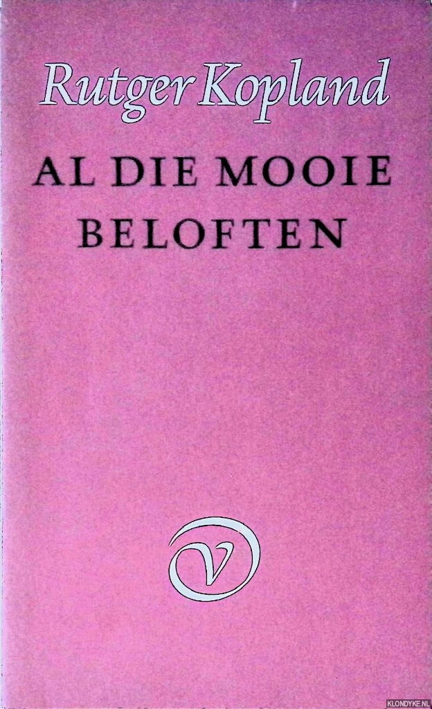 Kopland, Rutger - Al die mooie beloften