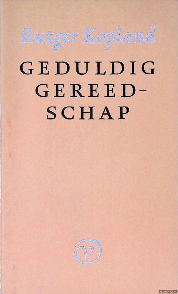 Kopland, Rutger - Geduldig Gereedschap