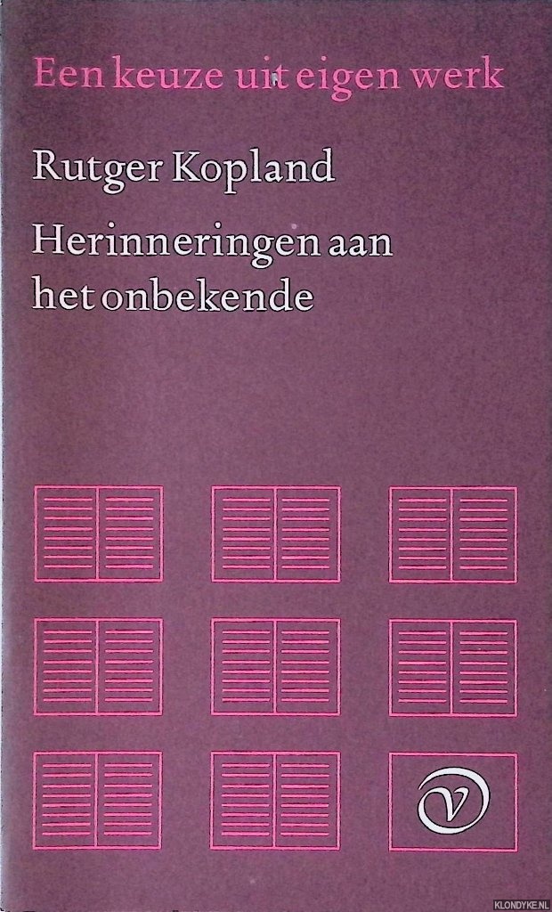 Kopland, Rutger - Herinneringen aan het onbekende. Een keuze uit eigen werk