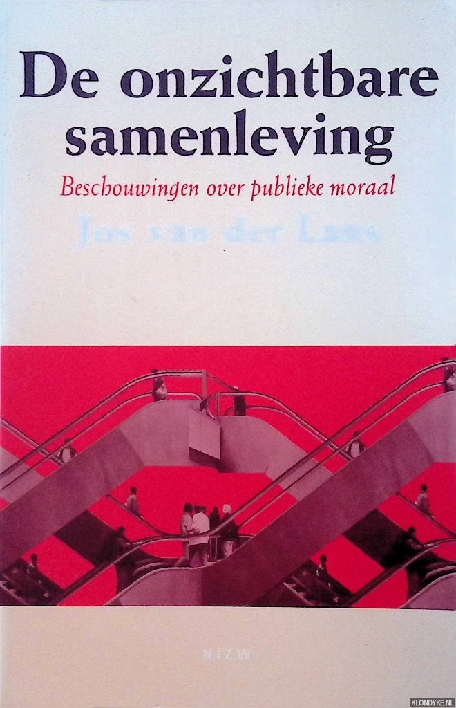 Lans, Jos van der - De onzichtbare samenleving. Beschouwingen over publieke moraal