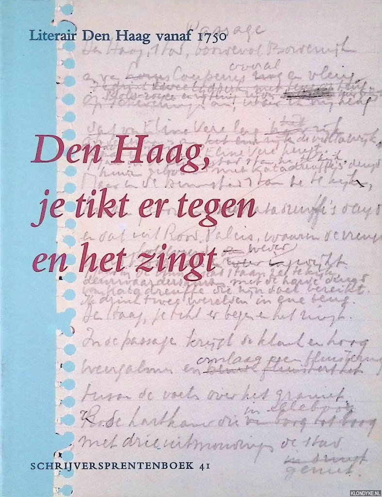 Meinderts, Aad & Saskia Petit & Dick Welsink (redactie) - Den Haag, je tikt er tegen en het zingt: literair Den Haag vanaf 1750