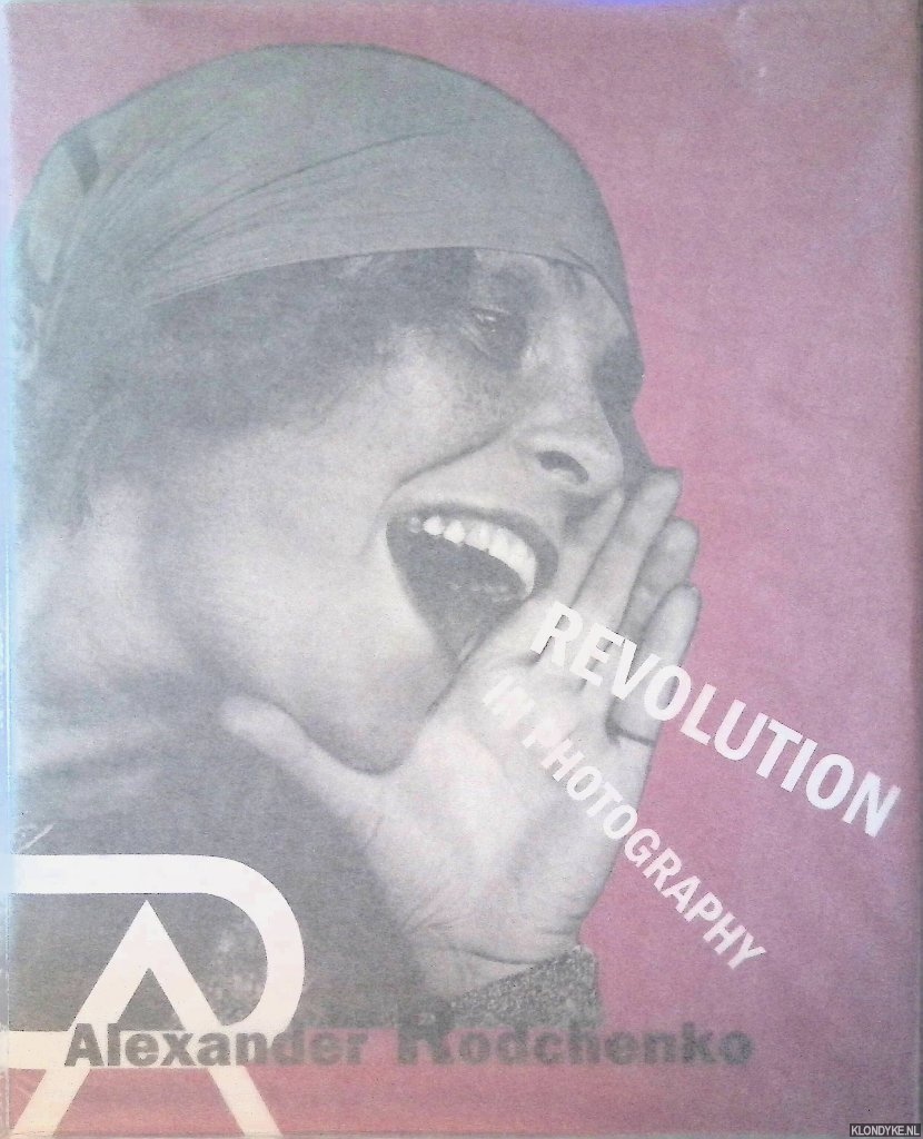 Lavrentiev, Alexander & Olga Sviblova & Varvara Rodchenko - Alexander Rodchenko: Revolution in Photography
