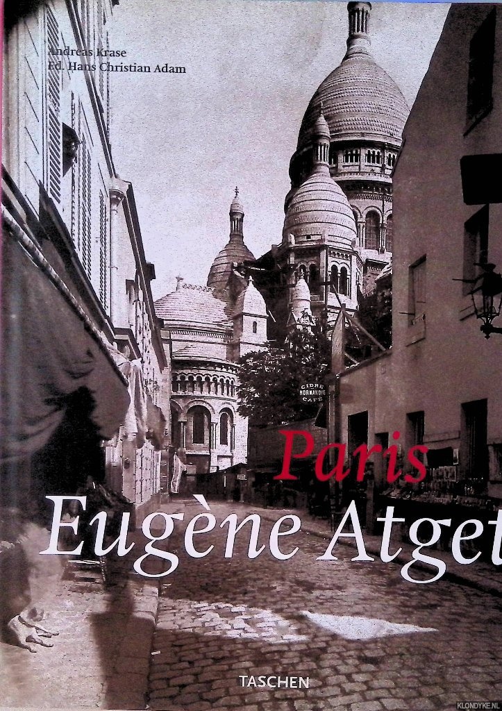 Krase, Andreas & Hans Christian Adam (editor) - Eugne Atget 1857-1927: Paris