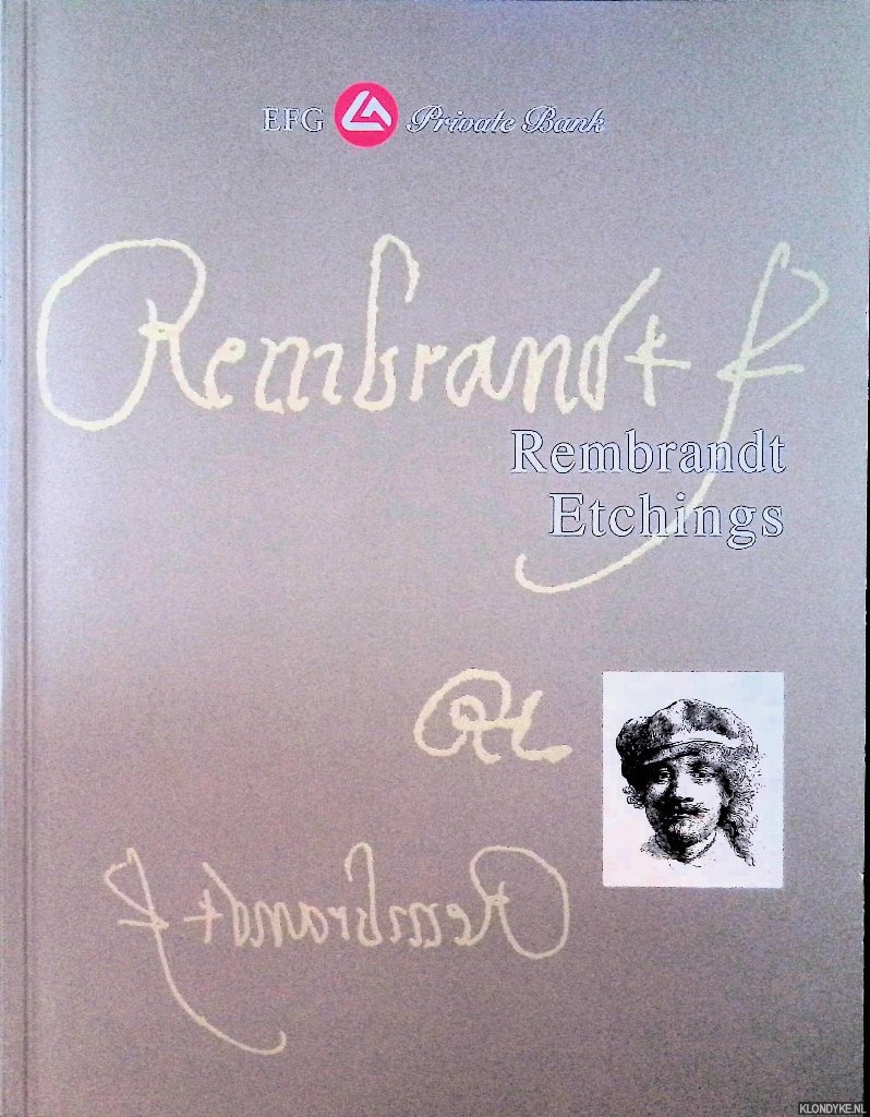 Moesch, Hans-Juergen & Simon Theobald - The Neil Kaplan Collection of Rembrandt Etchings