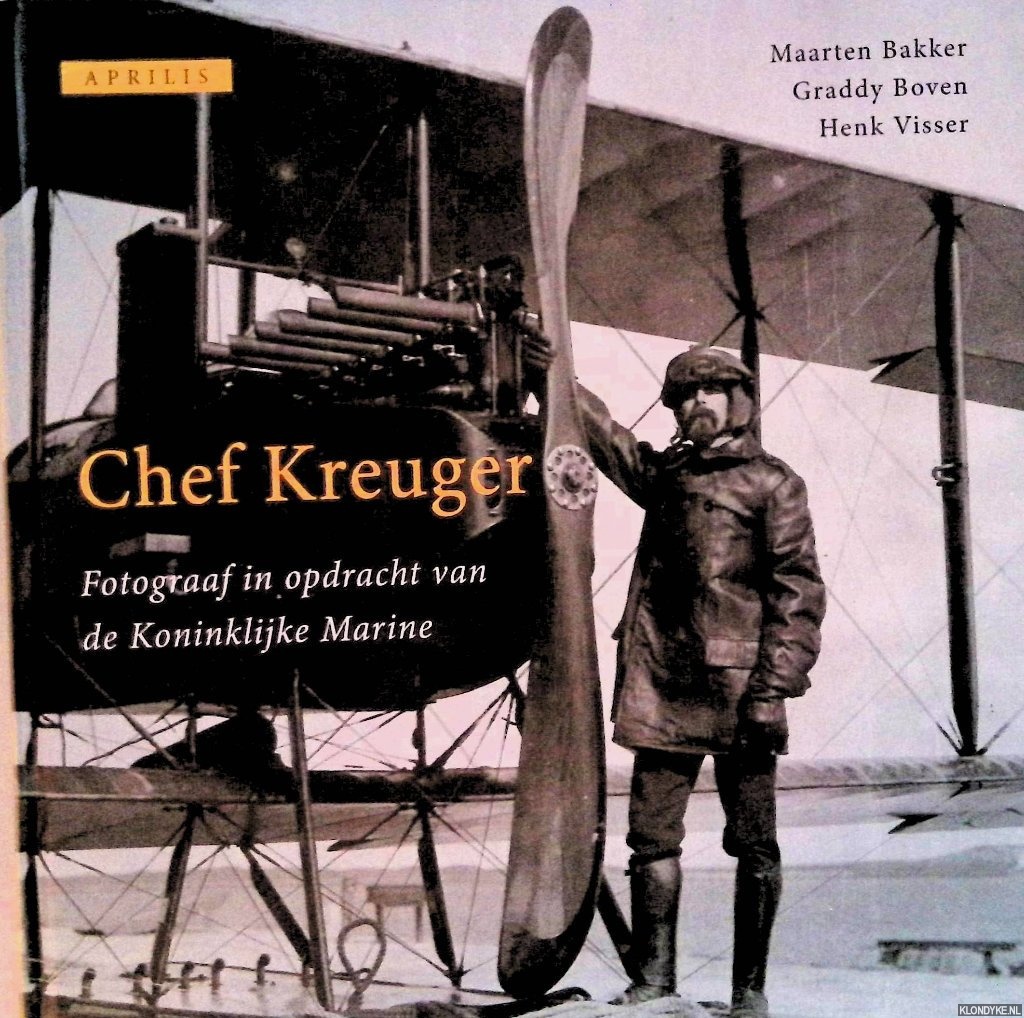 Bakker, Maarten & Graddy Boven & Henk Visser - Chef Kreuger. Fotograaf in opdracht van de Koninklijke Marine