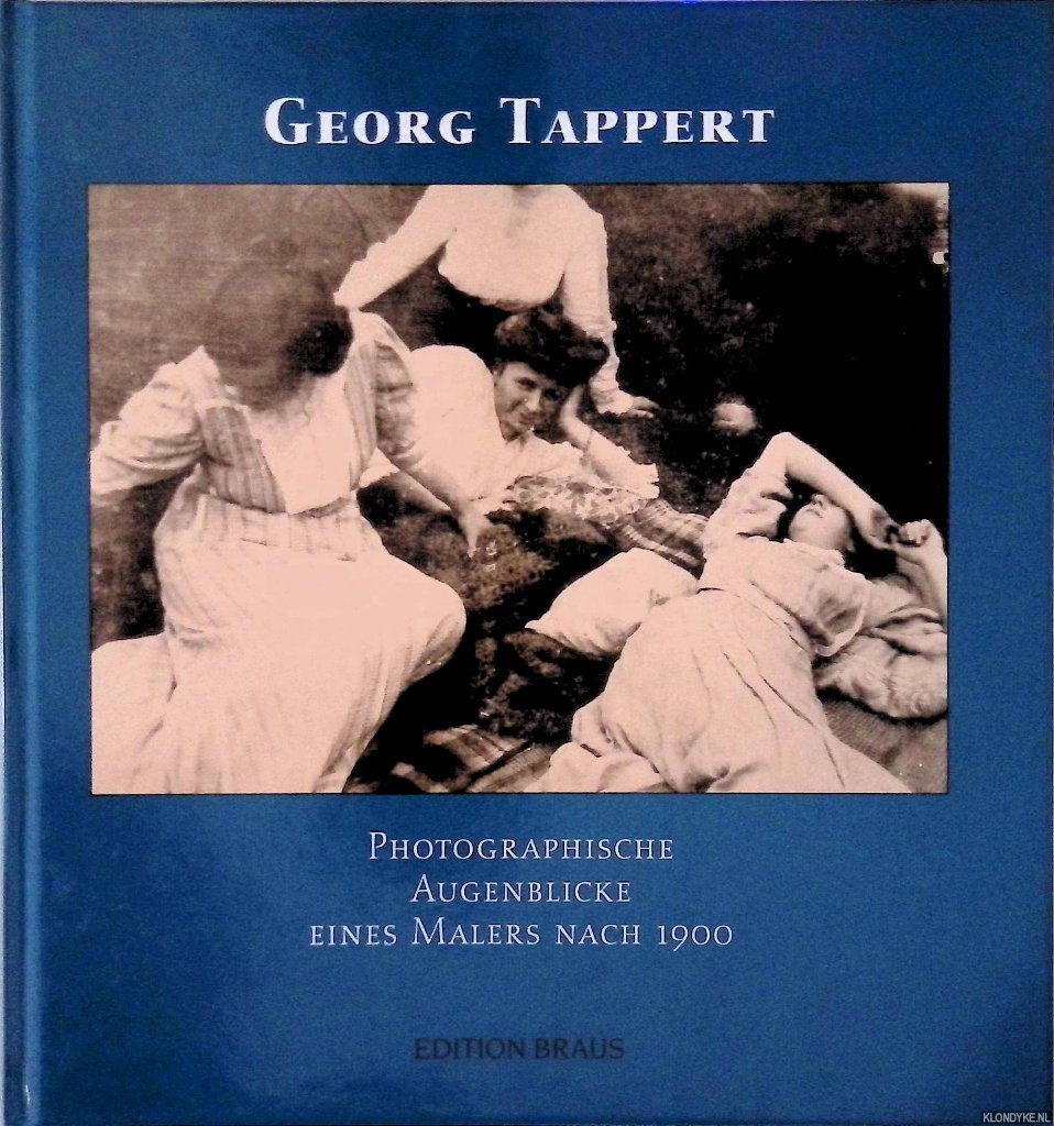 Guratzsch, Herwig - Georg Tappert: Photographische Augenblick eines Malers nach 1900