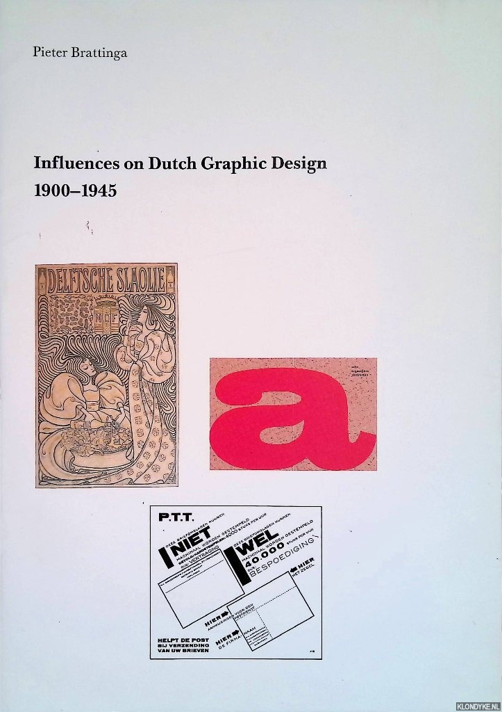 Brattinga, Pieter - Influences on Dutch Graphic Design 1900-1945