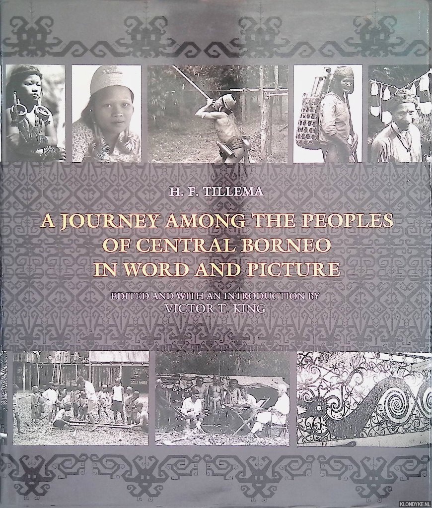 Tillema, H.F. - A Journey Among the Peoples of Central Borneo in Word and Picture
