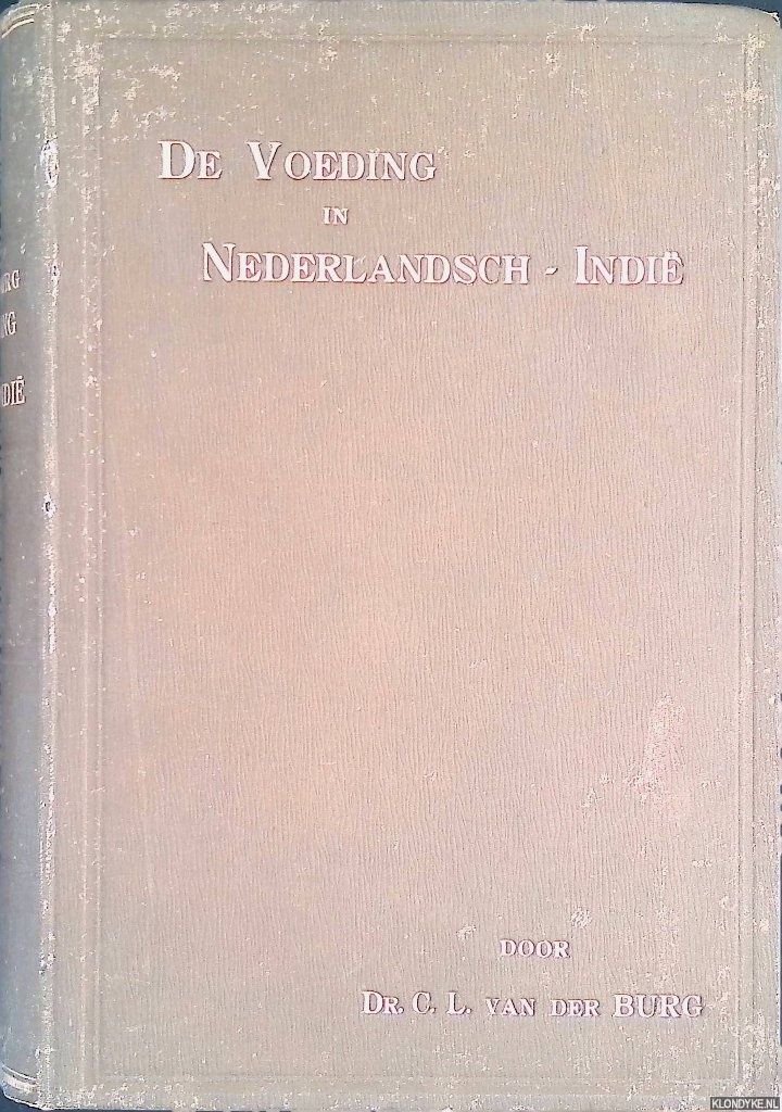Burg, Dr. C.L. van der - De voeding in Nederlandsch-Indi