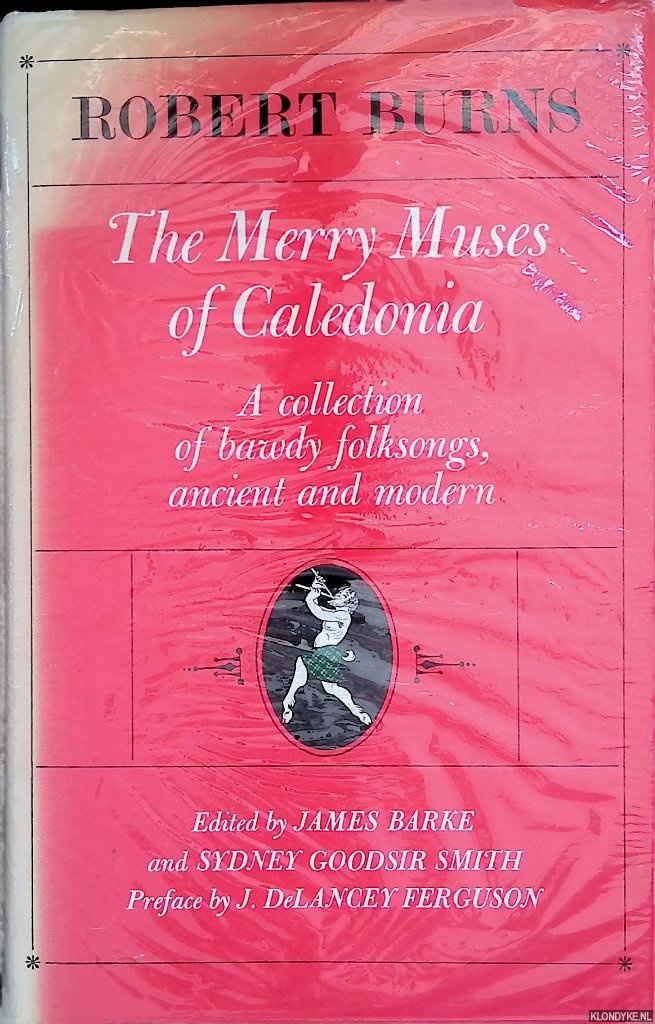 Burns, Robert - The Merry Muses of Caledonia: a Collection of Bawdy Folksongs, Ancient and Modern