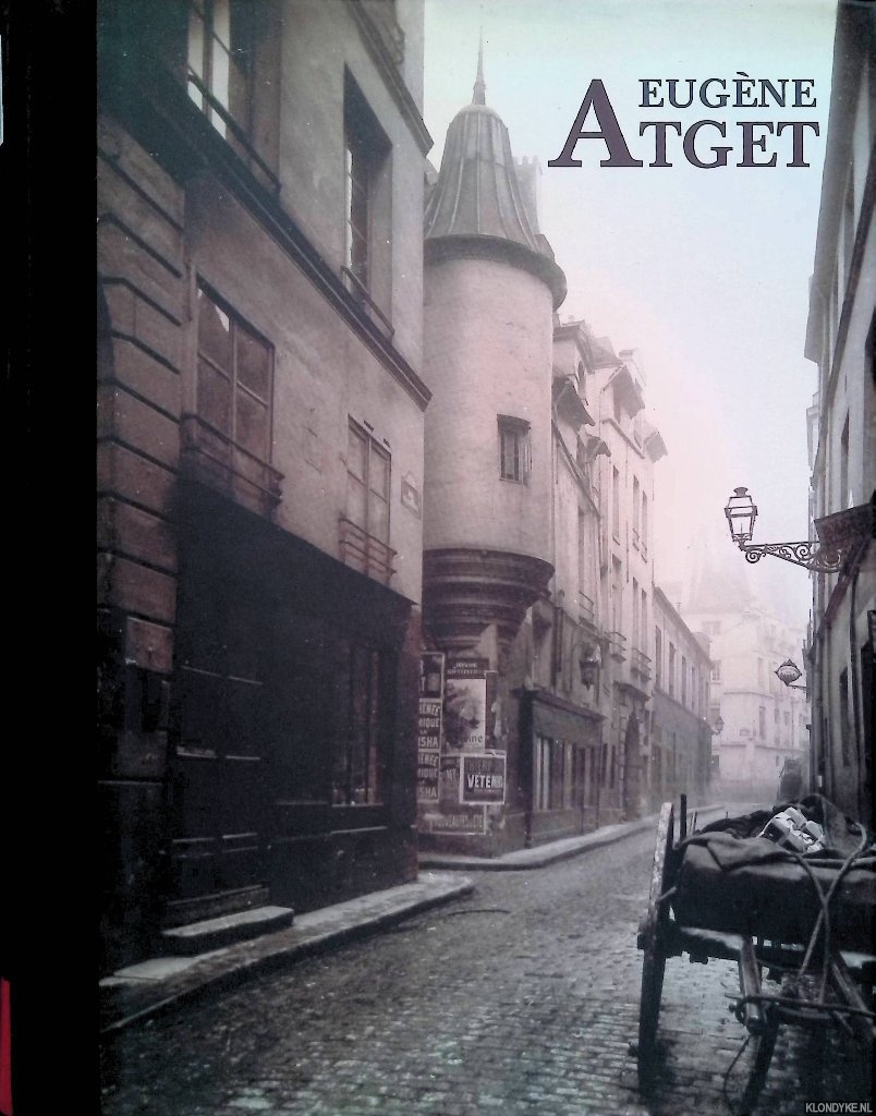 Gierstberg, Frits & Carlos Gollonet & Francoise Reynaud (introsuction) - Eugne Atget: old Paris
