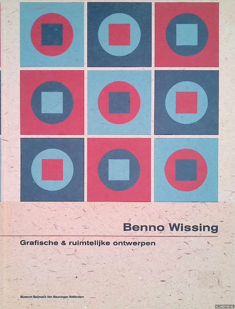 Hefting, Paul & Koosje Sierman & Dingenus van de Vrie - Benno Wissing: grafische en ruimtelijke ontwerpen