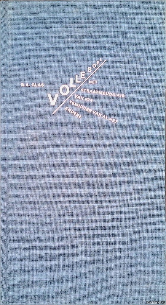 Glas, G.A. - Volleboel: het straatmeubilair van PTT temidden van het al andere