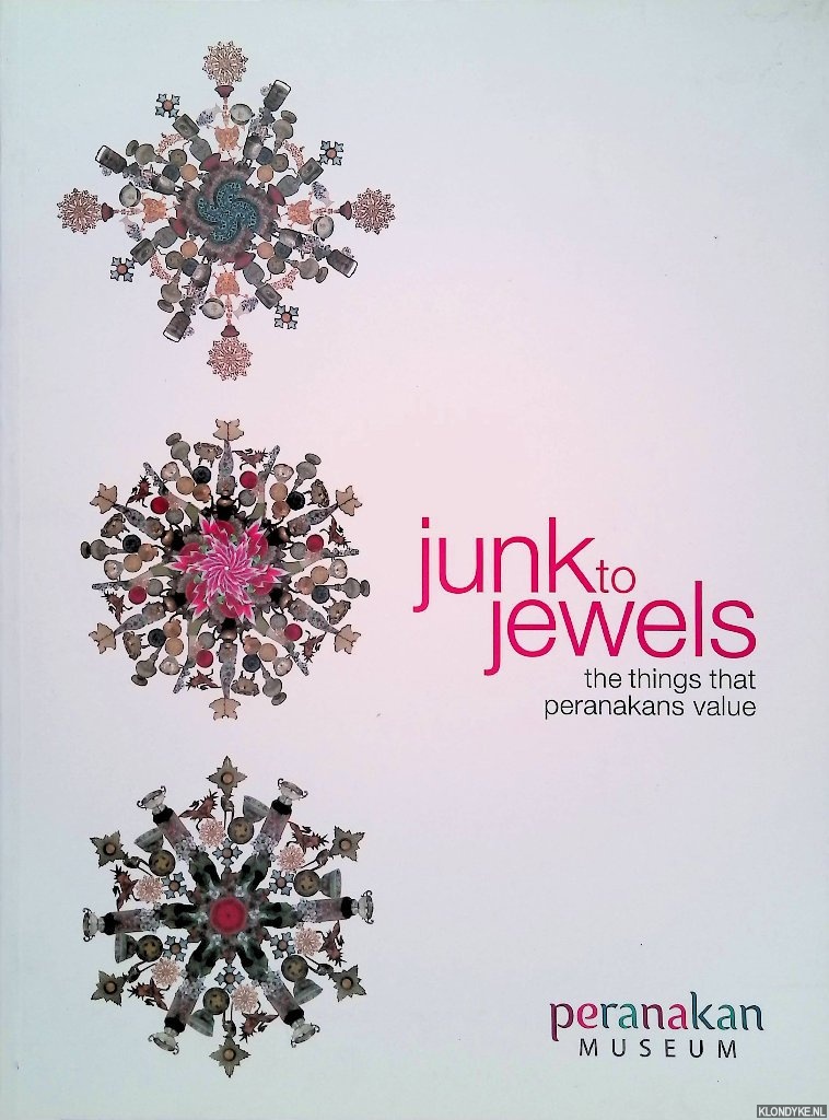 Lee, Peter - Junk to Jewels, The Things that Peranakans Value