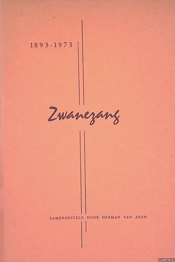 Aken, Herman van (samenstelling) - Zwanezang 1893-1973 *GESIGNEERD*