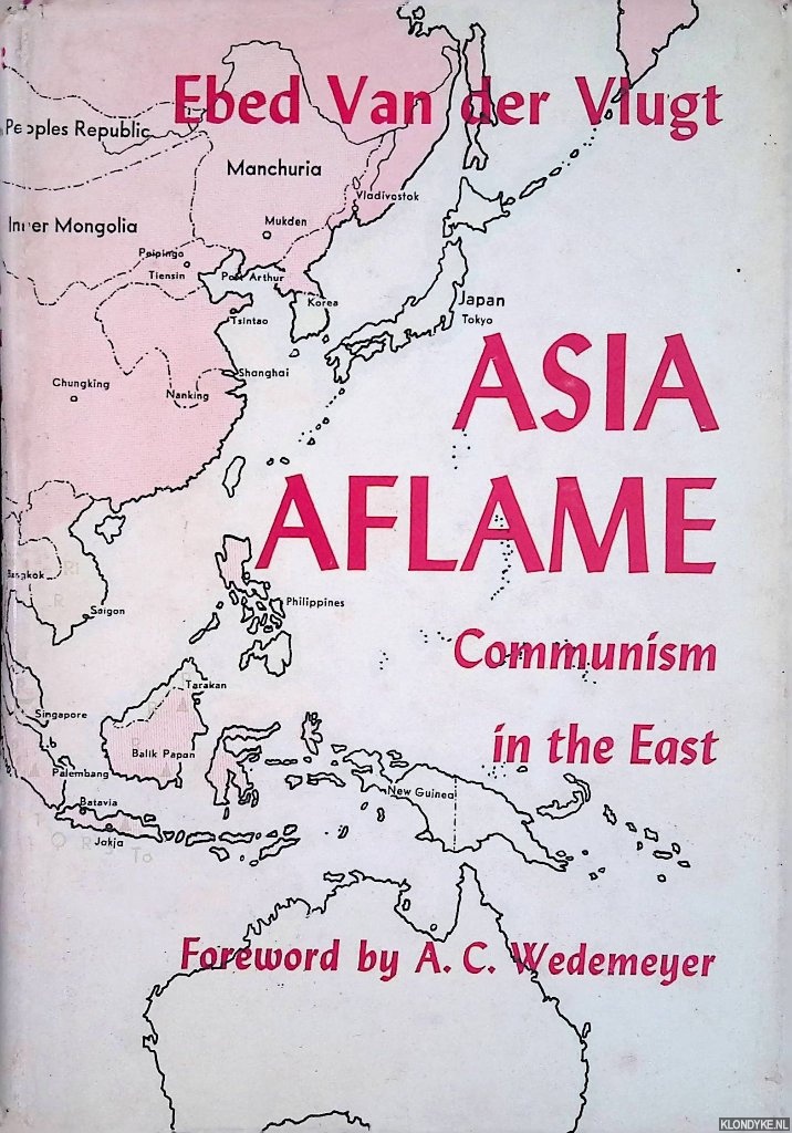 Vlugt, Ebed van der - Asia Aflame: communism in the East